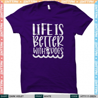 Life Is Better With Dogs (HTT111-35)